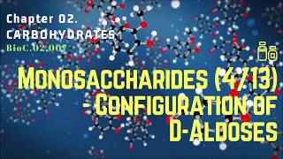 BioC02007Monosaccharides 413  Configuration of DAldoses  Dr Prashant Sharma [upl. by Ruvolo]