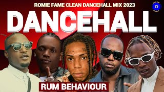 Clean Dancehall Mix 2023 RUM BEHAVIOUR Kraff Skeng Teejay Valiant Romie Fame [upl. by Wendin]