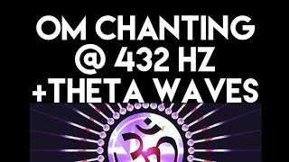 POWERFUL OM CHANTING  432Hz 1hr with Theta Binaural Beats [upl. by Huskamp]