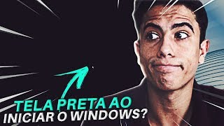 Tela preta ao iniciar o Windows APRENDA RESOLVER [upl. by Eerok]