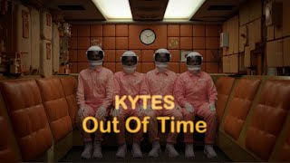 KYTES  Out Of Time [upl. by Guerra]