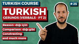 Turkish Gerunds Verbal Nouns  Part 2  Learn Turkish [upl. by Annirtak]