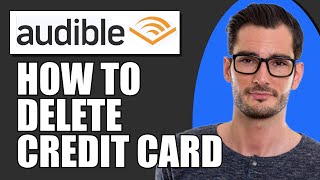 How To Delete Credit Card From Audible Account [upl. by Ayota802]