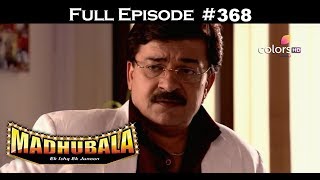 Madhubala  Full Episode 368  With English Subtitles [upl. by Mona]