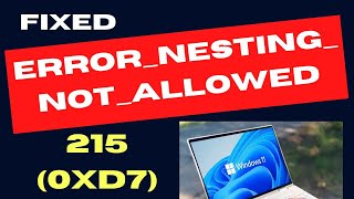 ERROR NESTING NOT ALLOWED 215 0xD7 on Windows 11  10 Fixed [upl. by Erdnad]