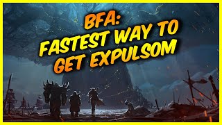 Fastest Way to Get Expulsom World of Warcraft BFA [upl. by Harlow]