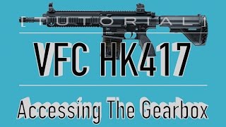 TUTORIAL VFC HK417 TakedownDisassembly Accessing The Gearbox [upl. by Eked]