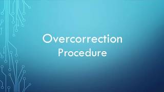 Overcorrection Procedure Explained [upl. by Ykvir]