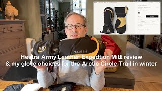 Hestra Army Leather Expedition Mitt review amp my glove choices for the Arctic circle trail in winter [upl. by Chesnut]