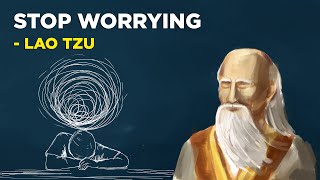 5 Easy Ways To Stop Worrying  Lao Tzu Taoism [upl. by Delija]