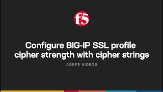 Configure BIGIP SSL profile cipher strength with cipher strings [upl. by Gascony]