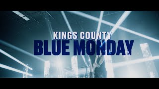 Kings County  quotBlue Mondayquot Official Video [upl. by Arihsay]