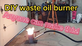 DIY waste oil burner almost anyone can build [upl. by Edahs]