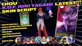 CHOU KOF SKIN SCRIPT  CHOU IORI YAGAMI SKIN SCRIPT WITH KOF RECALL  NO PASSWORD  Yeezus [upl. by Adli]