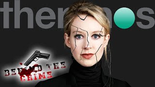 The Crimes Of Elizabeth Holmes [upl. by Castra]