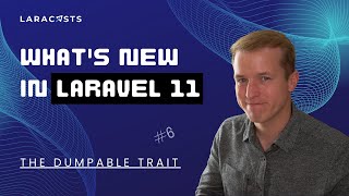 Whats New in Laravel 11 Ep 06  The Dumpable Trait [upl. by Egbert]