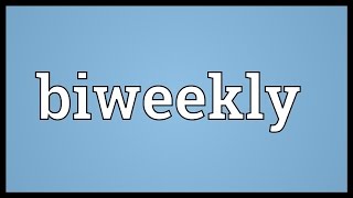 Biweekly Meaning [upl. by Enaz]