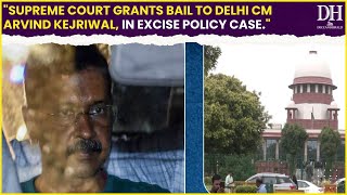 Arvind Kejriwal Supreme Court grants bail to AAP National Convenor Delhi CM in Excise Policy case [upl. by Gnilsia]