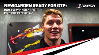 Indy 500 Winner Newgarden Ready For Porsche Penske GTP Debut [upl. by Seiden506]