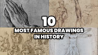 The 10 most FAMOUS DRAWINGS in the HISTORY of ART 2025 [upl. by Elsa]