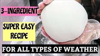 3INGREDIENT quotSUPER EASYquot FONDANT RECIPE FOR ALL TYPES OF WEATHER [upl. by Luapnaes551]