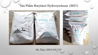 Butylated Hydroxytoluene BHT nhập từ Tây Ban Nha thương hiệu Ionol CP chất lượng an toàn dễ dùng [upl. by Kcirredal]