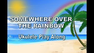 Ukulele  Somewhere Over The Rainbow  Ukulele Play Along  Israel Kamakawiwoole [upl. by Reinke]