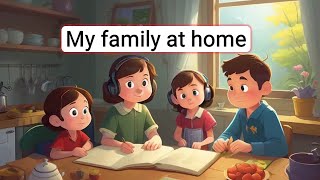 Improve Your English My family at home  English Listening Skills  Speaking Skills Everyday [upl. by Aduh538]