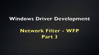 Windows Driver Development Tutorial 17  Network Filter  WFP  Part 3 [upl. by Far]