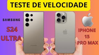 TESTE DE VELOCIDADE 💨 💨 s24 ULTRA 🆚 IPHONE15 PRO MAX  QUAL O MELHOR ❗❓ [upl. by Eelyrehc383]