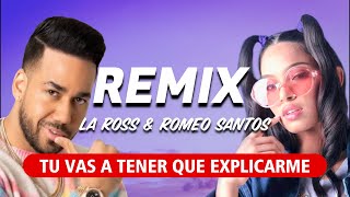 Tu Vas a Tener Que Explicarme REMIX Letra  La Ross María y Romeo Santos ✅ [upl. by Arimas]