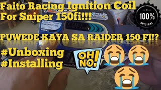 Faito Racing Ignition Coil For Sniper 150fi Puwede Kaya sa Raider 150fi [upl. by Evyn]