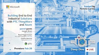 IoT Deep Dive Live Building End to End Industrial Solutions with PTC ThingWorx and Azure [upl. by Yrrag318]