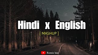 Hindi vs English Mashup 2024  Best Mashup Mix Hindi English Song  Hindi English Remix talhaanjum [upl. by Hgielar]