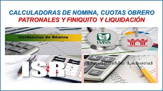 CALCULADORAS DE NOMINA DE FINIQUITO Y LIQUIDACIÓN Y CUOTAS OBRERO PATRONALES 2024 [upl. by Eah]