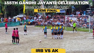 😲INTENSE SEMI FINAL AT BAHAI SCHOOL SARAMSA  IRB VS AK  sports soccer sikkim [upl. by Eiramlatsyrk430]