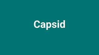 Capsid Meaning and Pronunciation [upl. by Atinniuq]