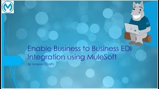 Enable Business to Business EDI Integration using MuleSoft [upl. by Clarinda]