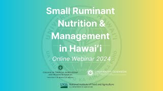 Small Ruminant Nutrition amp Management Webinar Series 2024  Jesus Rojas UHM Graduate Assistant [upl. by Ainevul]