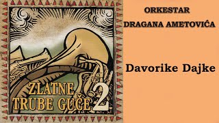 Orkestar Dragana Ametovica  Davorike dajke Audio 2005 HD [upl. by Ylicic794]