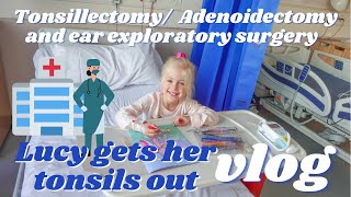 LUCYS SURGERY DAY TONSILLECTOMY ADENOIDECTOMY  EAR EXPLORATORY SURGERY  GROMMETS  SURGERY VLOG [upl. by Lleddaw]