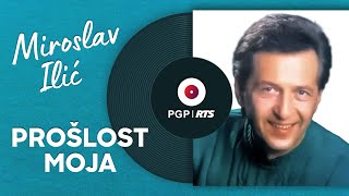 Miroslav Ilić  Prošlost moja  Audio 1993 HD [upl. by Anorahs]