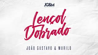 Lençol Dobrado  João Gustavo e Murilo Audio Oficial [upl. by Leunam]