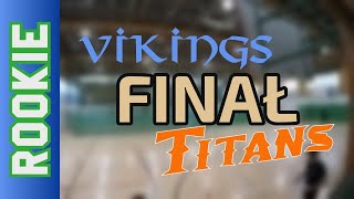 23 11 Finał Vikings vs Titans – Rookie Div Jesień 2024 [upl. by Hennessey]