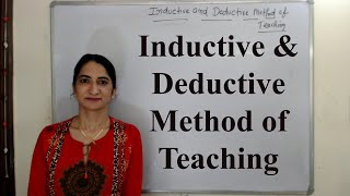 Inductive and Deductive Method of Teaching [upl. by Naamana]