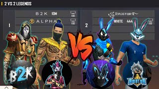 WHITE 444 RAISTAR VS B2K ALPHA FF  2V2 THE MOST AWAITED ROOM BETWEEN LEGENDS [upl. by Morse810]