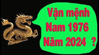 Dự đoán vận mệnh nam sinh 1976 Bính Thìn trong năm 2024  Giáp thìn 2024 [upl. by Niamjneb]