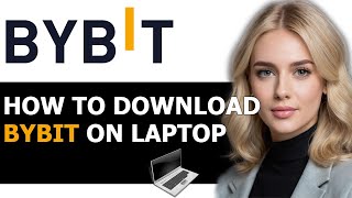 How to Get Bybit on Laptop 2024 FULL GUIDE [upl. by Irreg250]