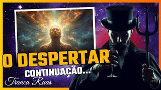 O Despertar  continuação espiritualidade despertar exu sabedoria [upl. by Airdnekal]