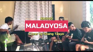 MALADYOSA  Nairud Not Reggae quotCoverquot by SIlang Tasyo [upl. by Albie]